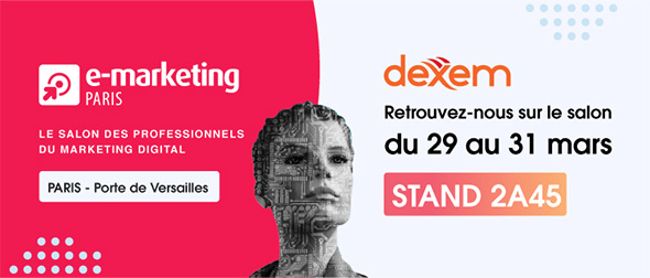 Retrouvez Dexem au salon E-Marketing Paris 2022